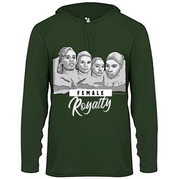 Mount Rushmore – Female Royalty (Forest Green DriFit Hoodie)